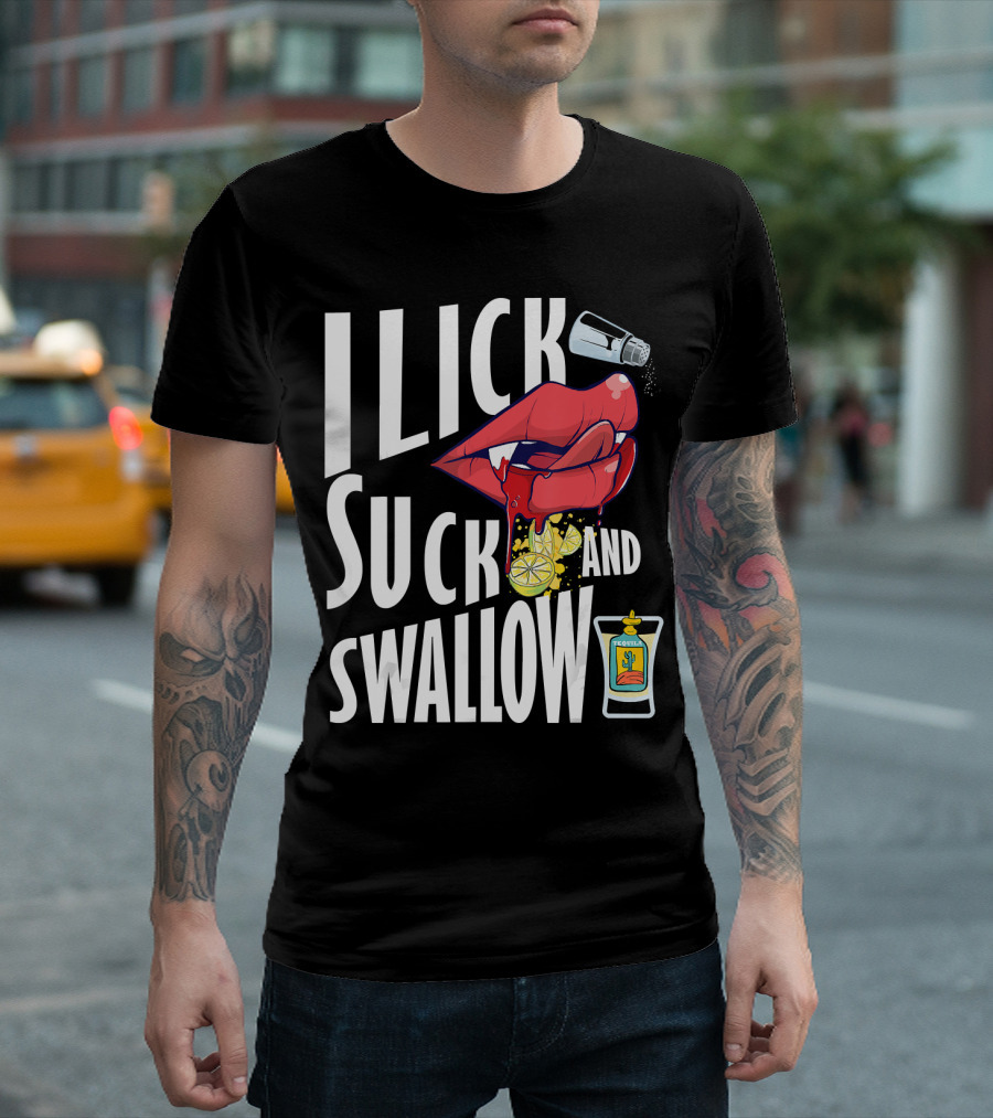I Lick Suck and Swallow Funny Adult Humor St Patricks T-Shirt