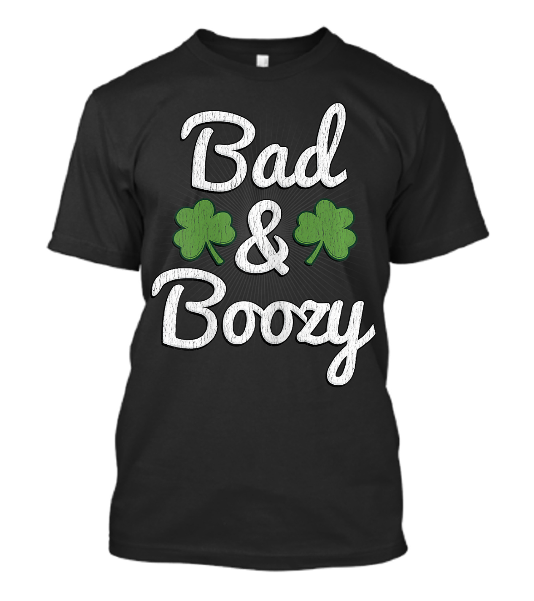 Bad And Boozy Shamrock St Paddys Day T-Shirt