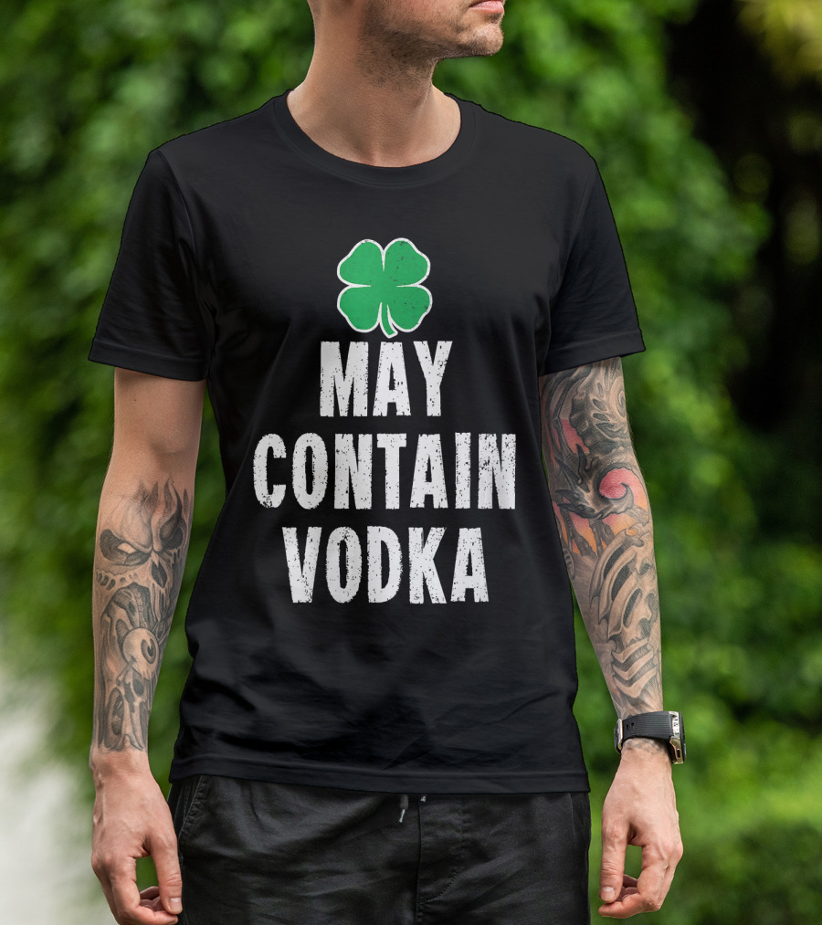 May Contain Vodka Clover T-Shirt