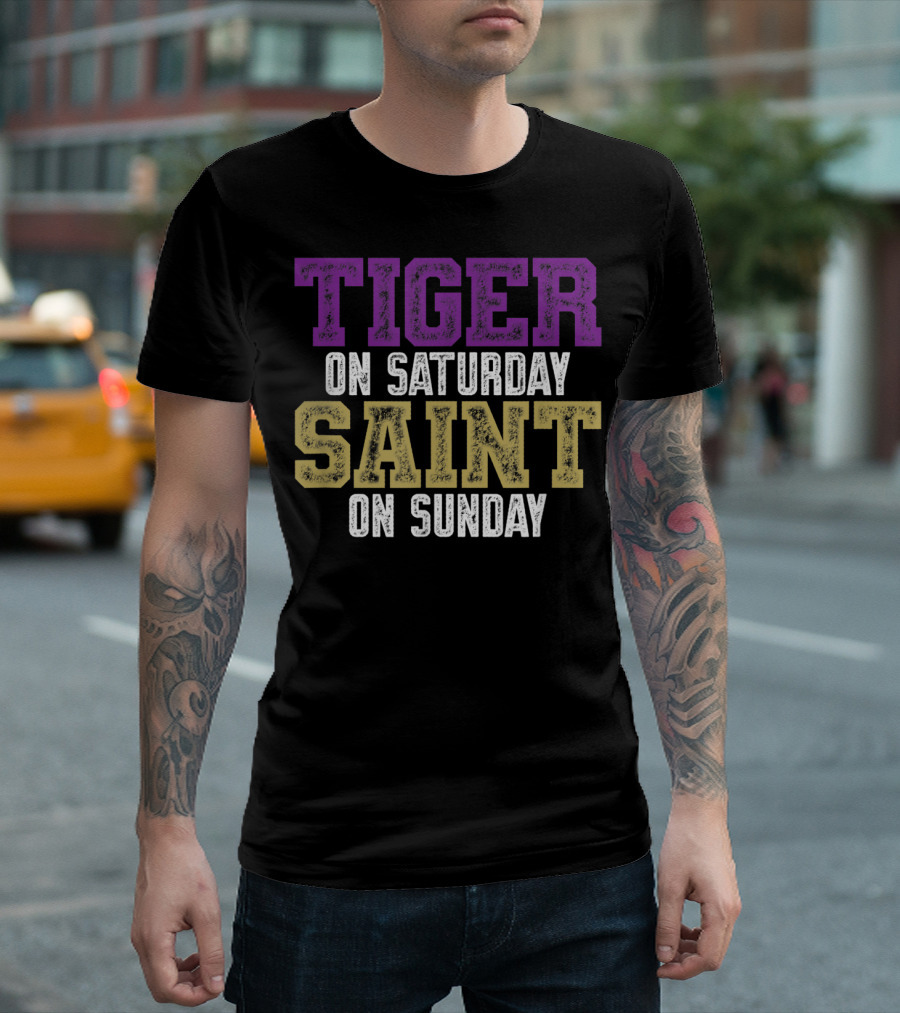 Tiger On Saturday Saint On Sunday Louisiana Football Fans Colors T-Shirt