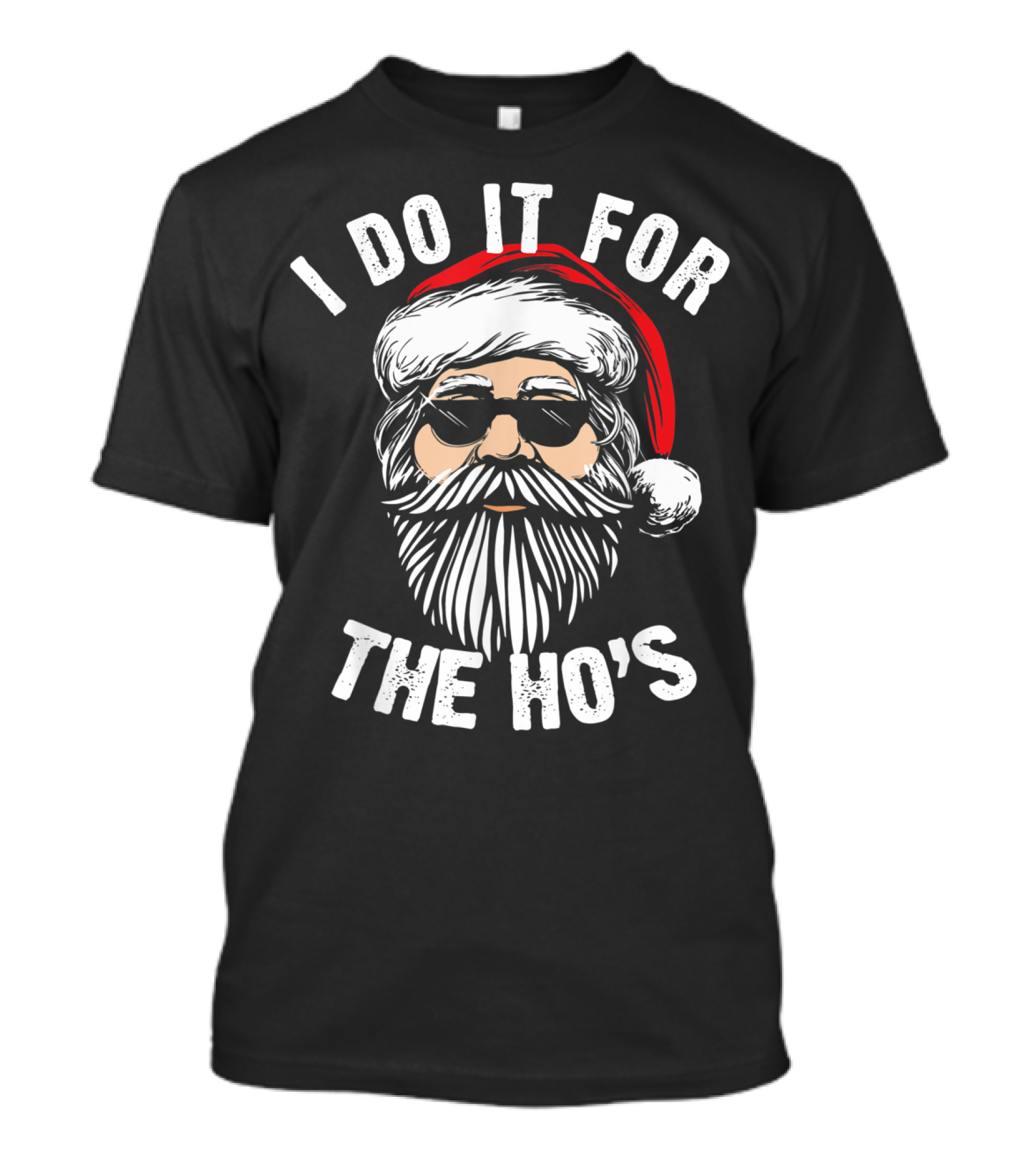 I Do It For The Ho's Funny Christmas Santa T-Shirt