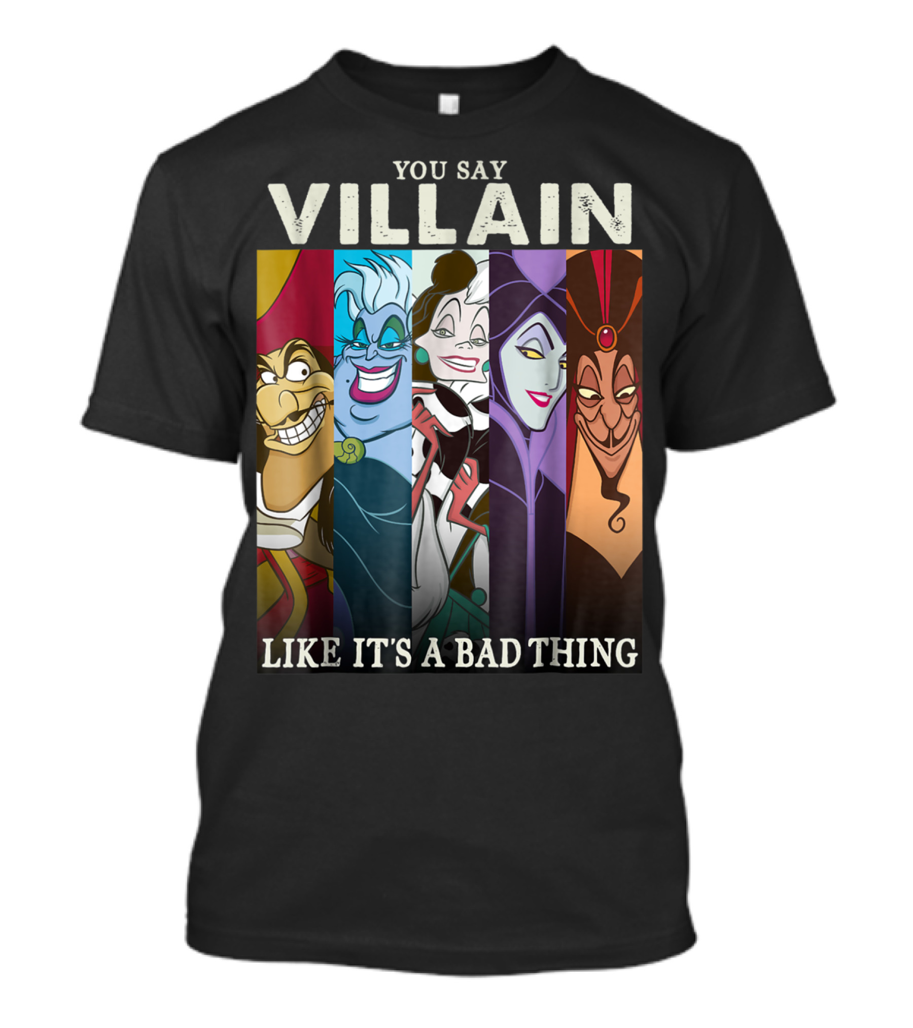 You Say Villain Like It's A Bad Thing Disney Villains Colorful Group Shot T-Shirt