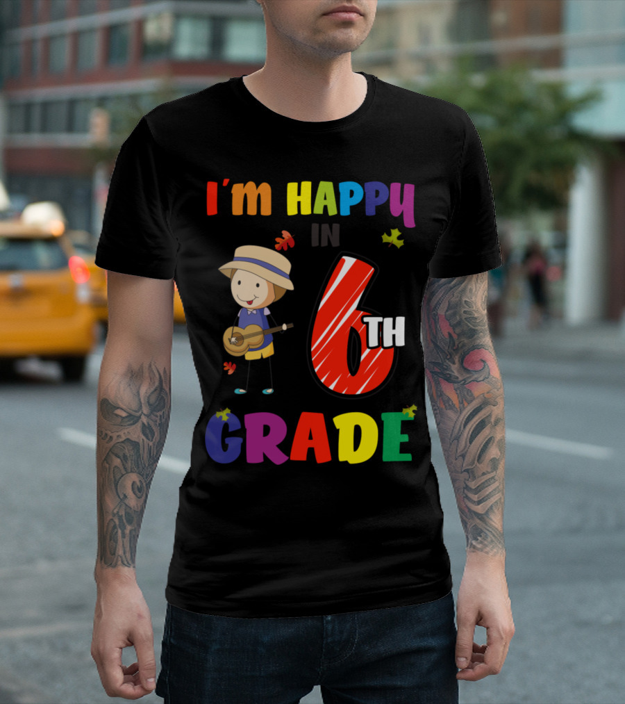 I'm Happy in 6th Grade Back To School Autumn Pumpkin Spice T-Shirt