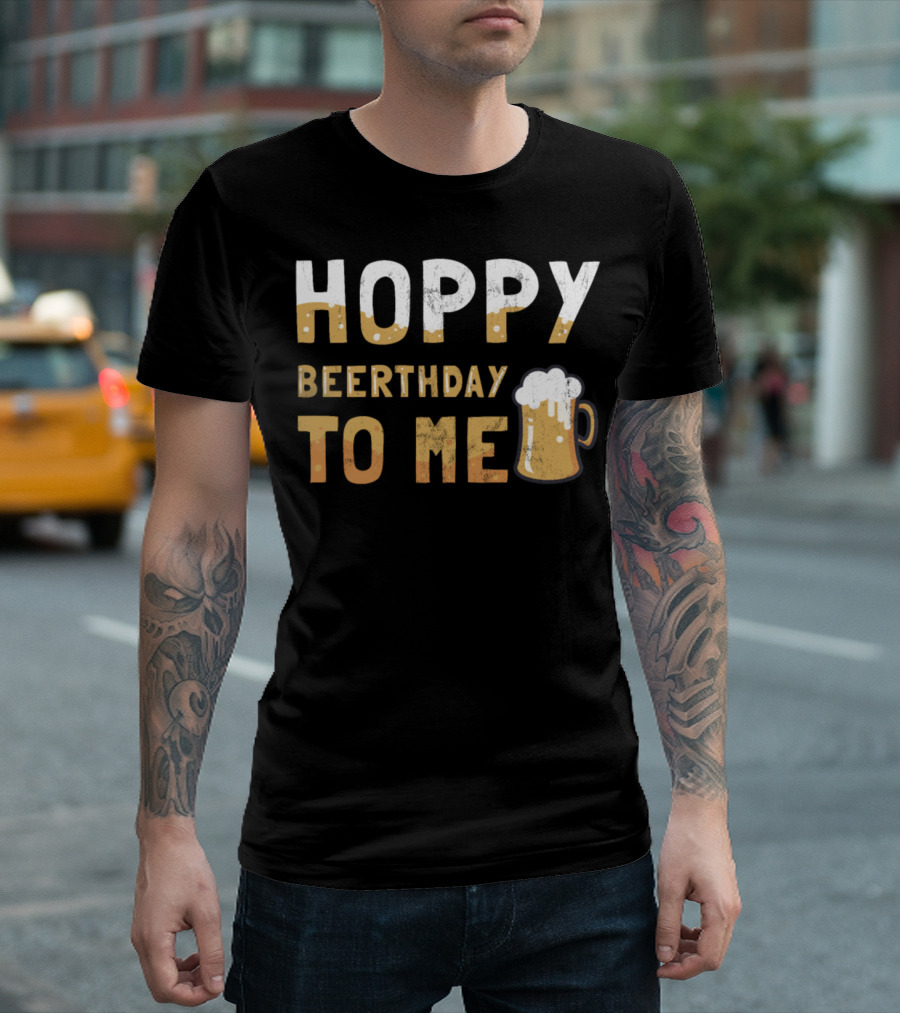 Hoppy Beerthday To Me Beer Birthday T-Shirt