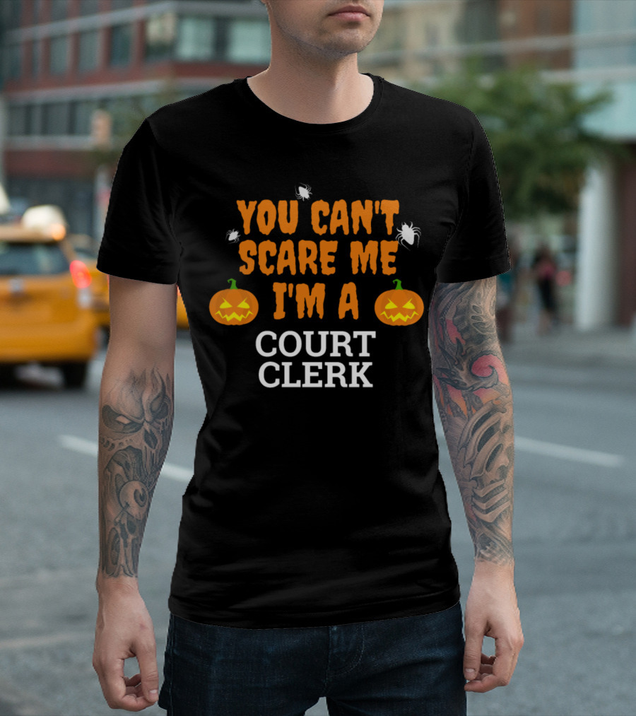 You Can't Scare Me I'm A Court Clerk Halloween Pumpkins Spiders T-Shirt