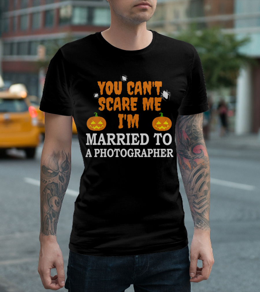 You Can't Scare Me I'm Married to a Photographer Halloween Pumpkins and Spiders T-Shirt
