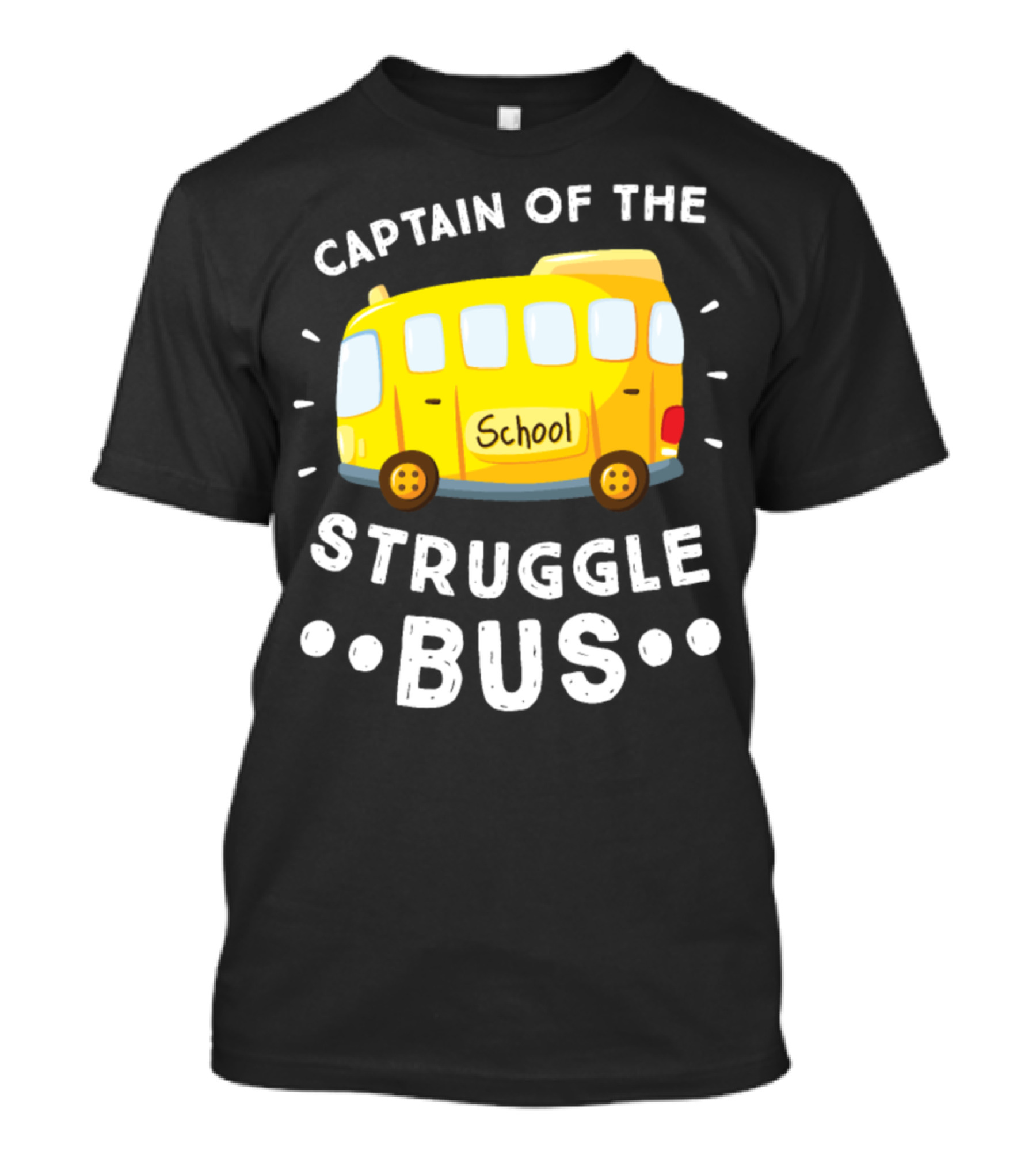 Captain Of The Struggle School Bus T-Shirt
