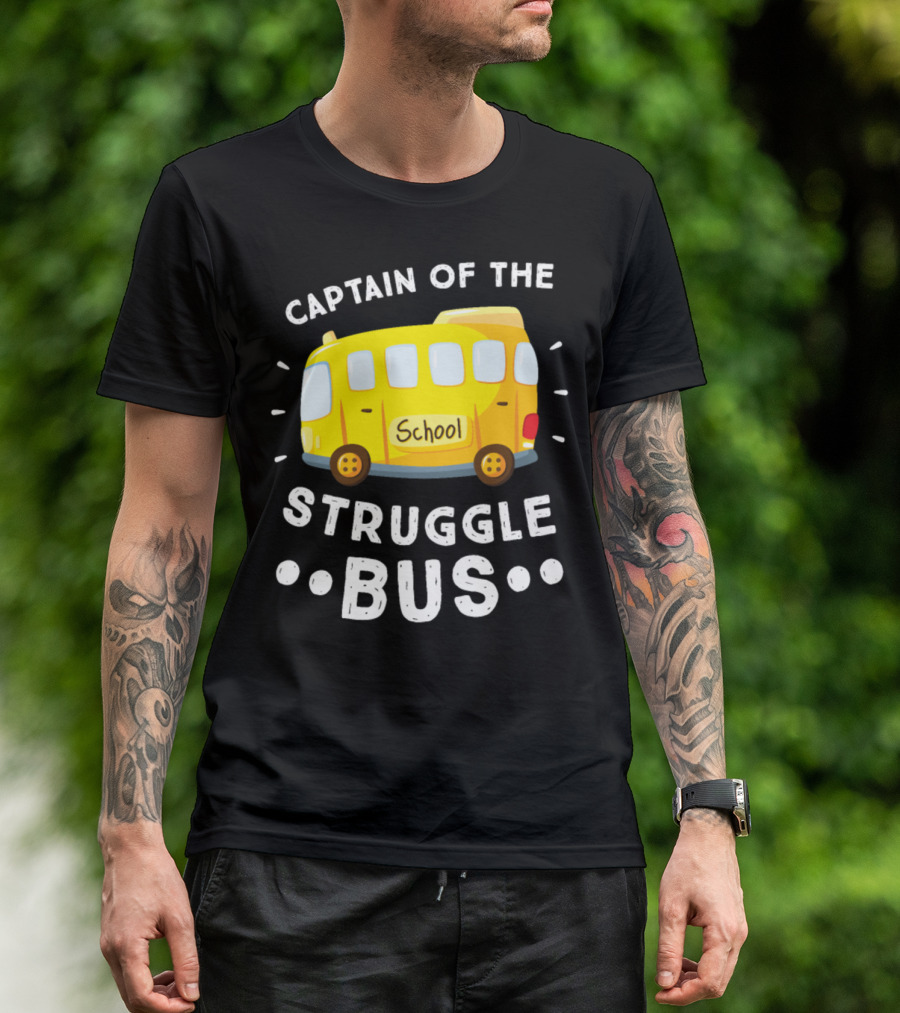 Captain Of The Struggle School Bus T-Shirt