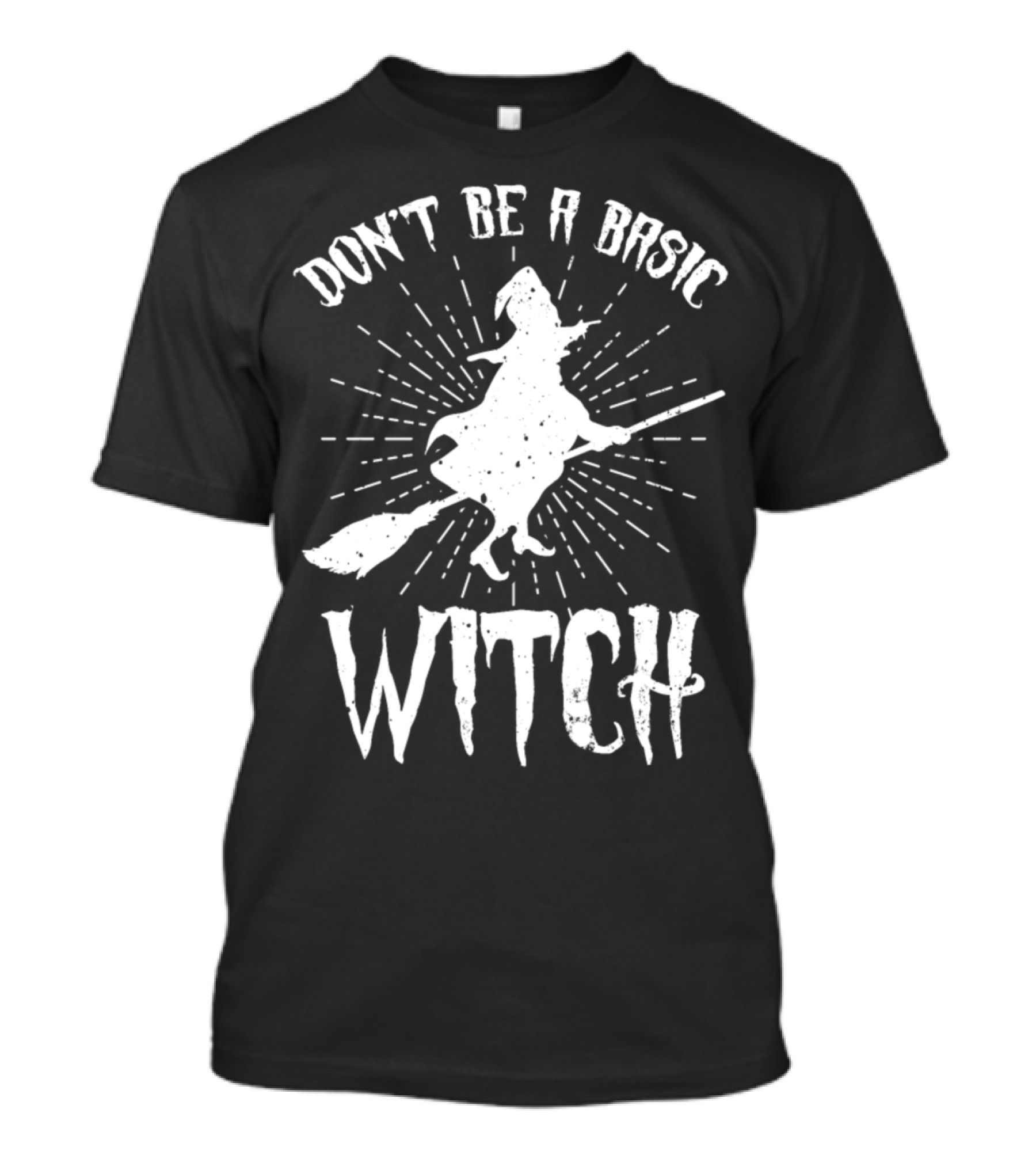 Don't Be A Basic Witch Broomstick Silhouette With Radiating Lines T-Shirt