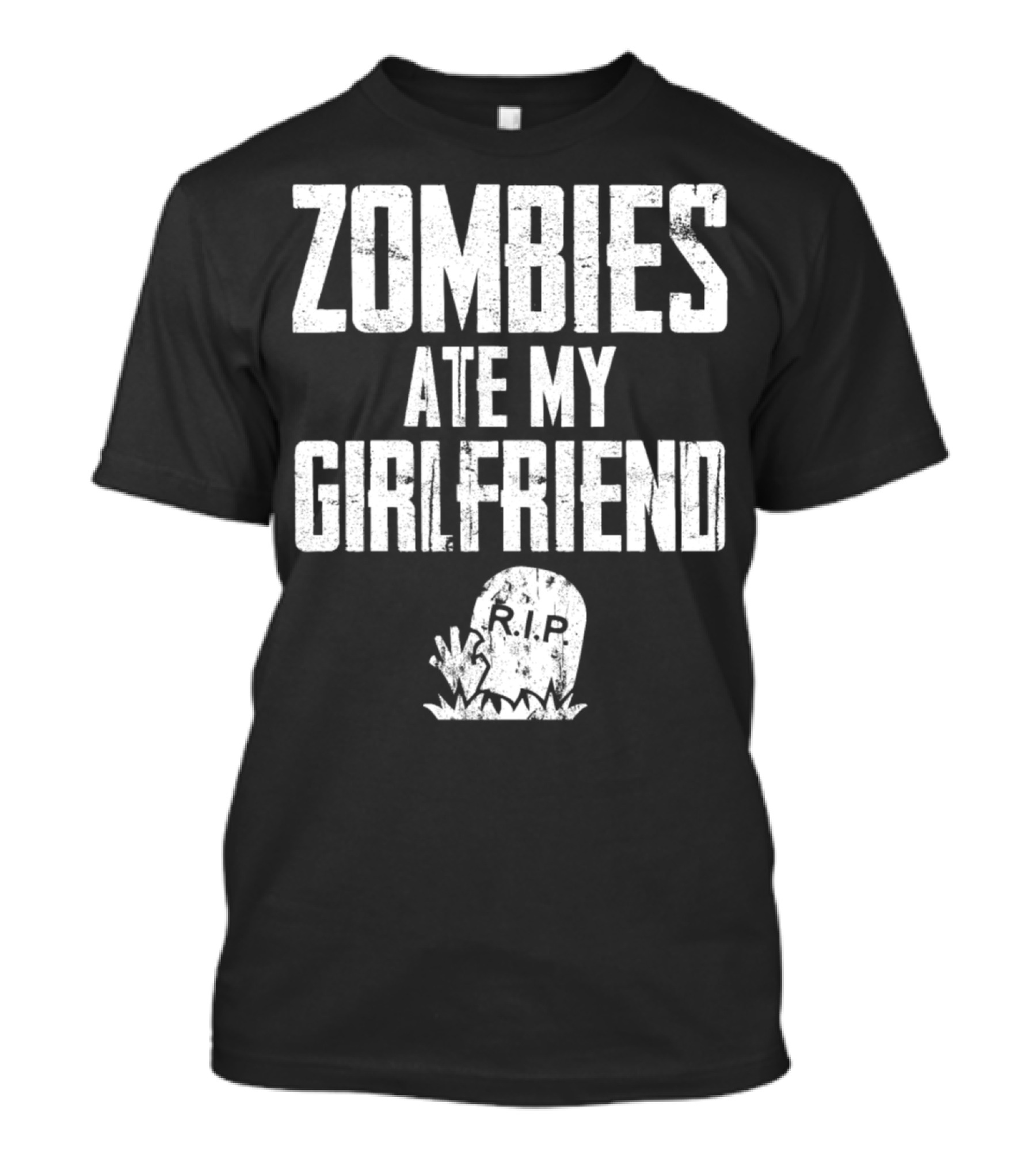 Zombies Ate My Girlfriend RIP Tombstone Halloween Humor T-Shirt