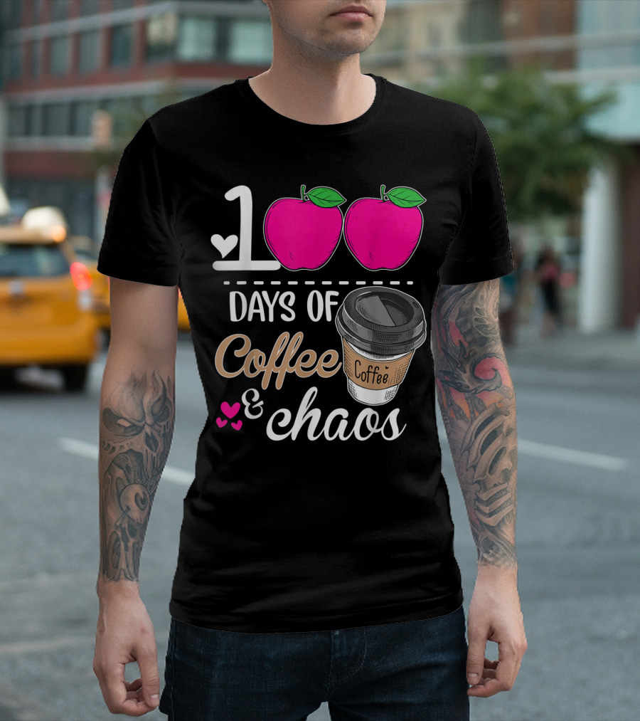 100 Days of Coffee and Chaos with Apples and Hearts Teacher 100th T-Shirt