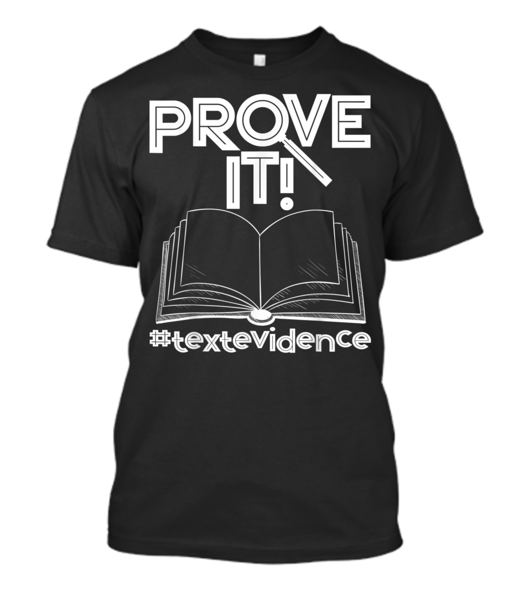 PROVE IT Magnifying Glass Open Book #textevidence T-Shirt
