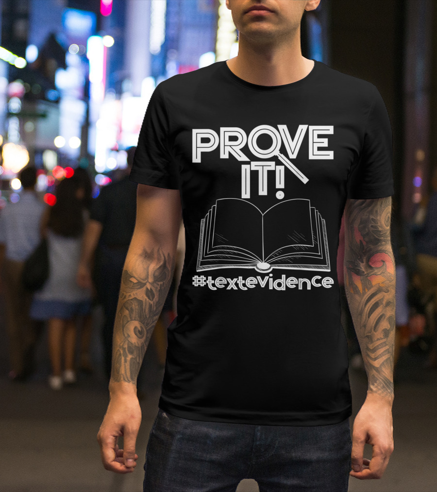 PROVE IT Magnifying Glass Open Book #textevidence T-Shirt
