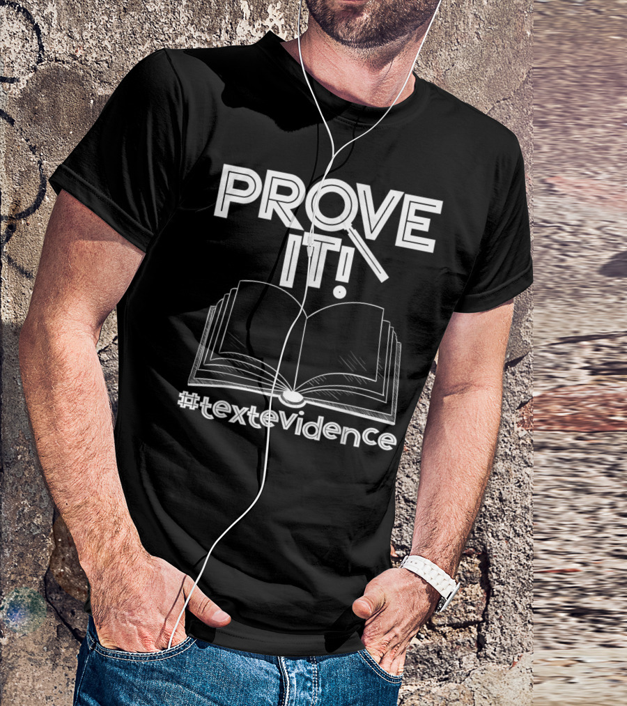 PROVE IT Magnifying Glass Open Book #textevidence T-Shirt