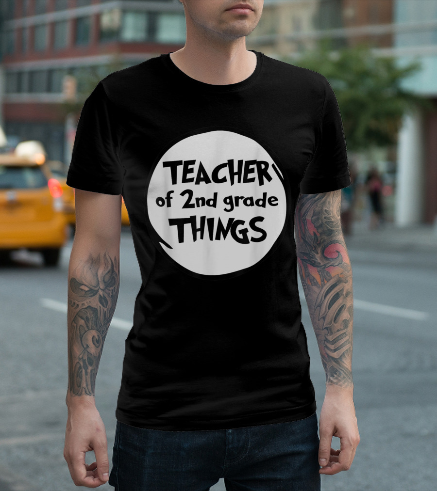Teacher Of 2nd Grade Things Funny Educator T-Shirt