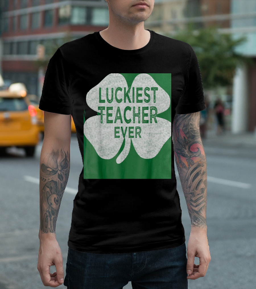 Luckiest Teacher Ever Vintage Four Leaf Clover T-Shirt