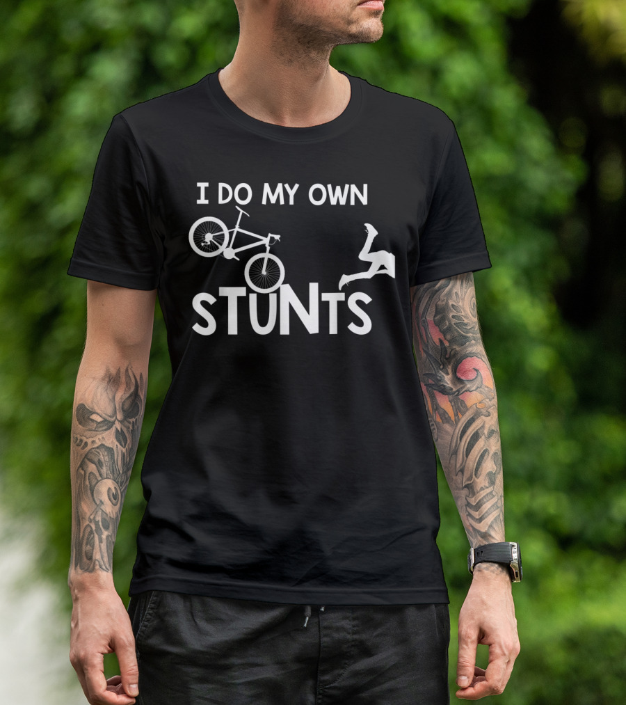 I Do My Own Stunts Bicycle Accident Humor Mountain Bike Biker T-Shirt