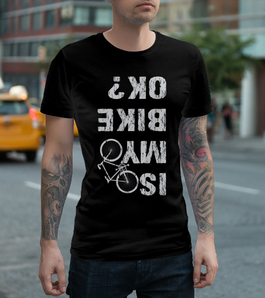 Is My Bike OK Biker Cycling Question Mark T-Shirt