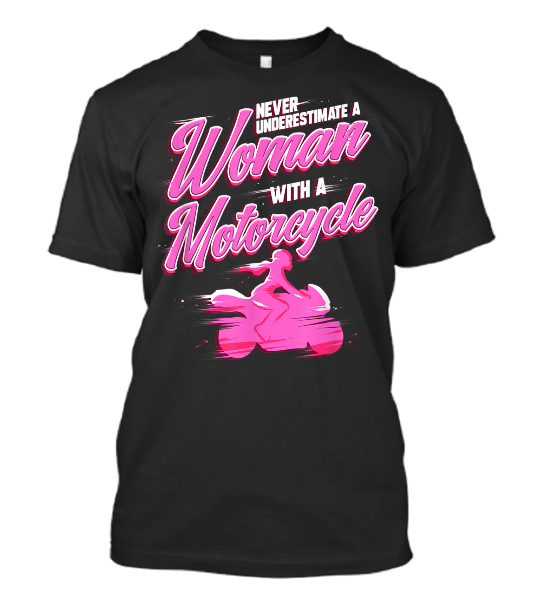 Never Underestimate A Woman With A Motorcycle T-Shirt