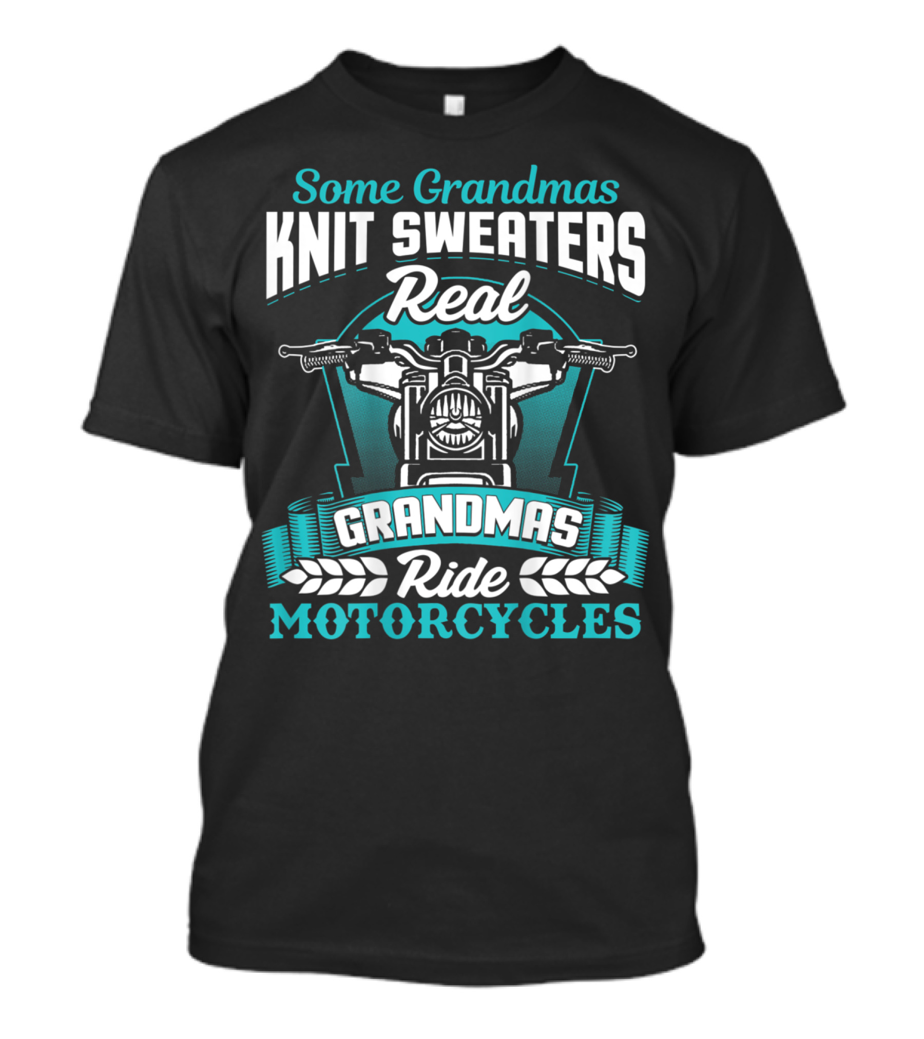 Some Grandmas Knit Sweaters Real Grandmas Ride Motorcycles T-Shirt