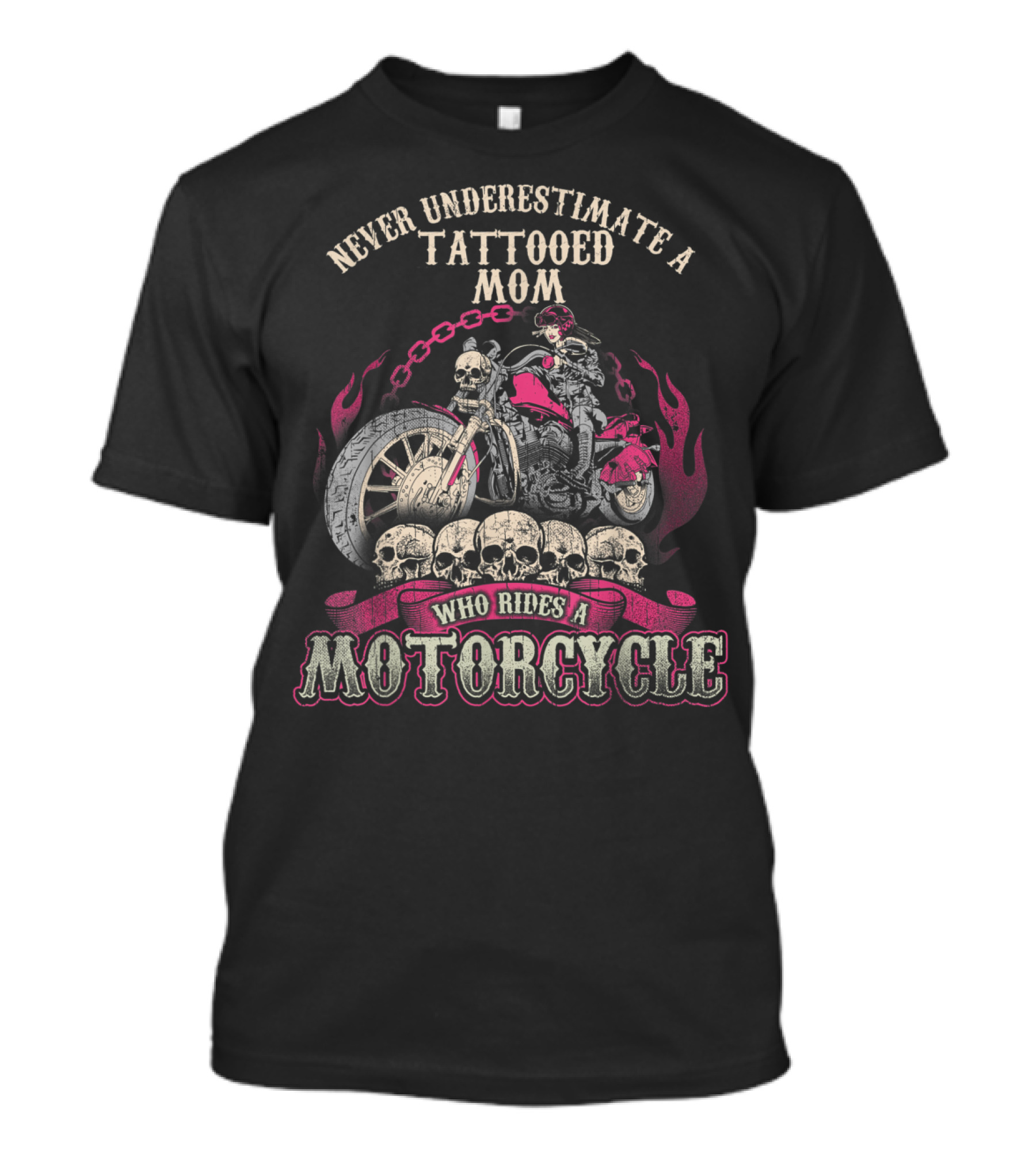 Never Underestimate A Tattooed Mom Who Rides A Motorcycle T-Shirt