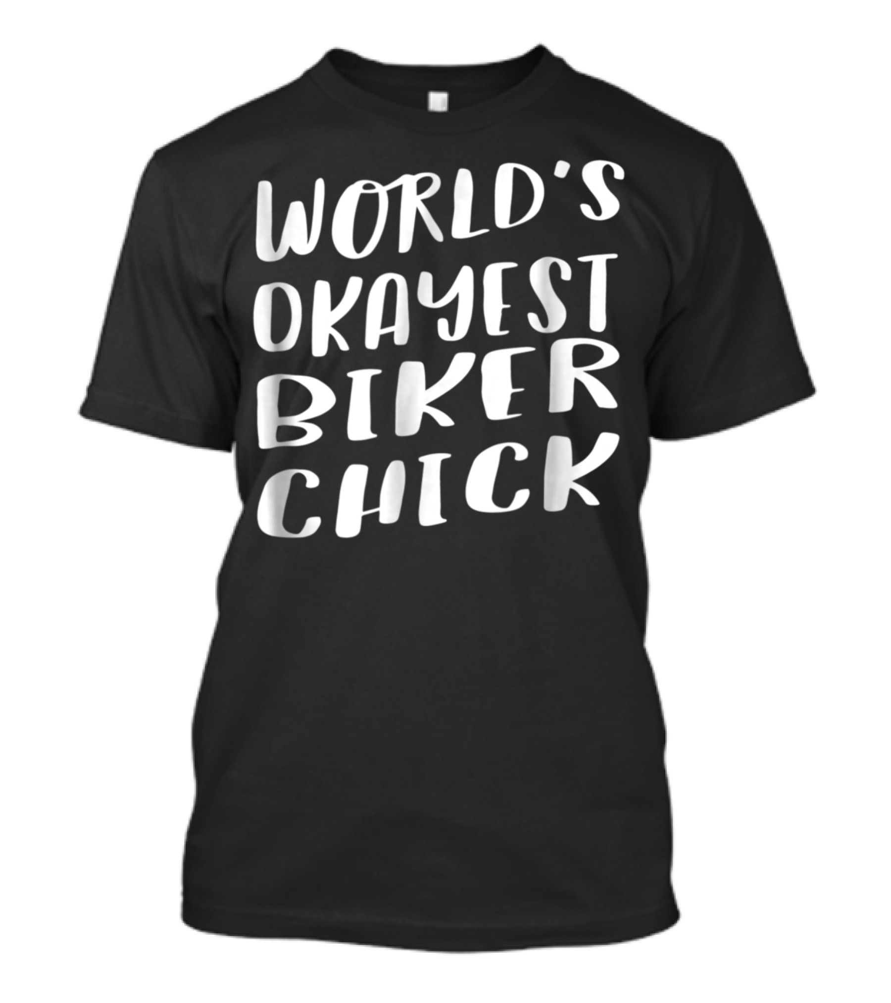 World's Okayest Biker Chick Funny Best T-Shirt