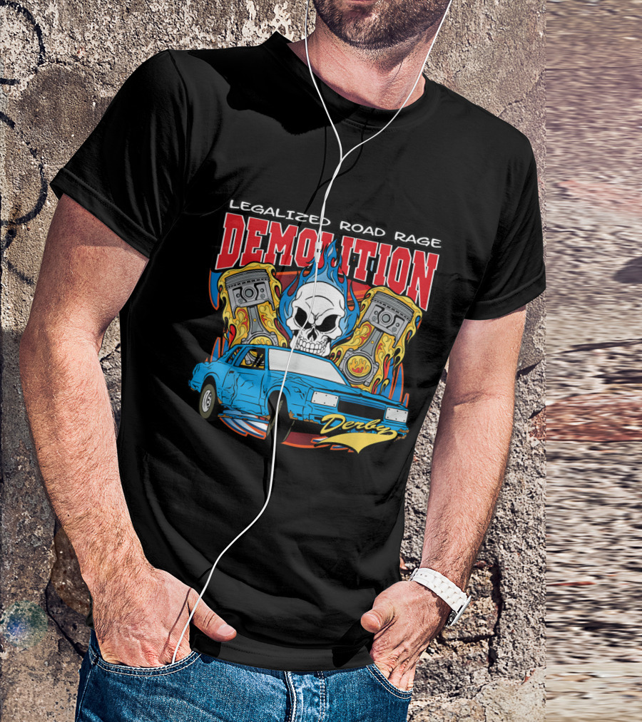 Demolition Derby Skull Flames Legalized Road Rage Blue Car Pistons T-Shirt