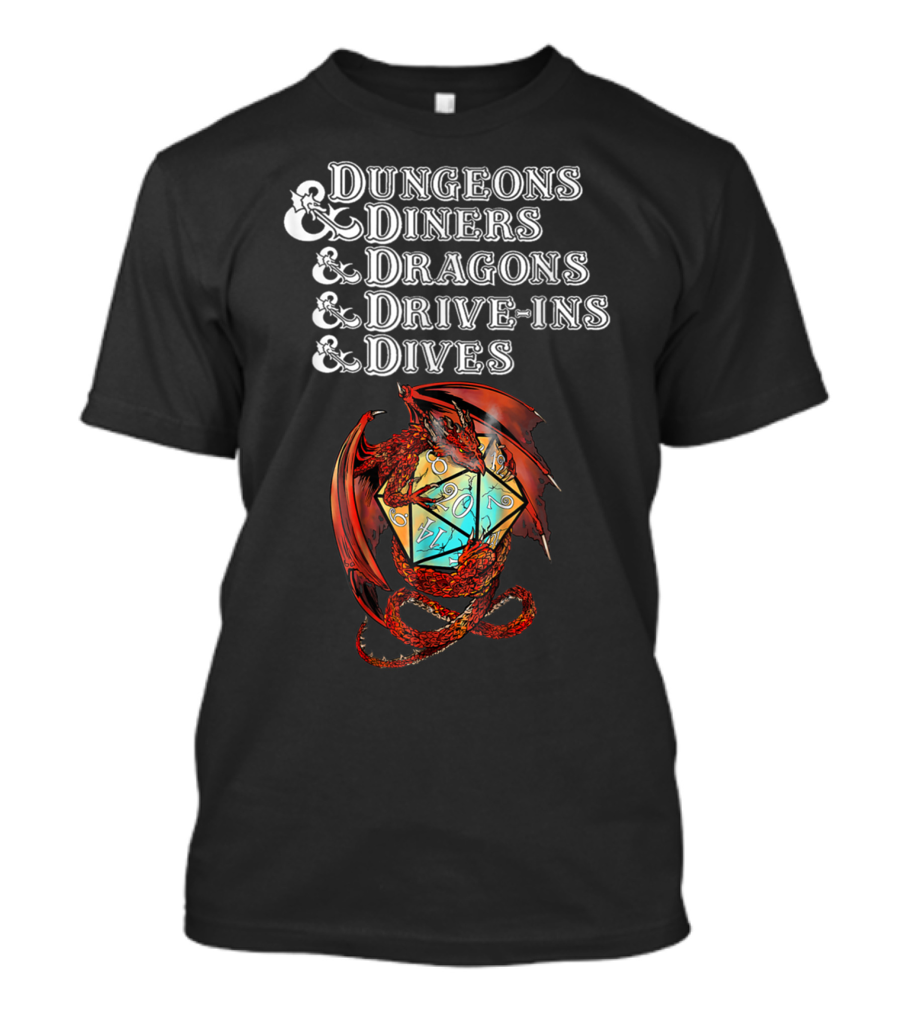 Dungeons Diners Dragons Drive-Ins Dives Dice Dragon T-Shirt