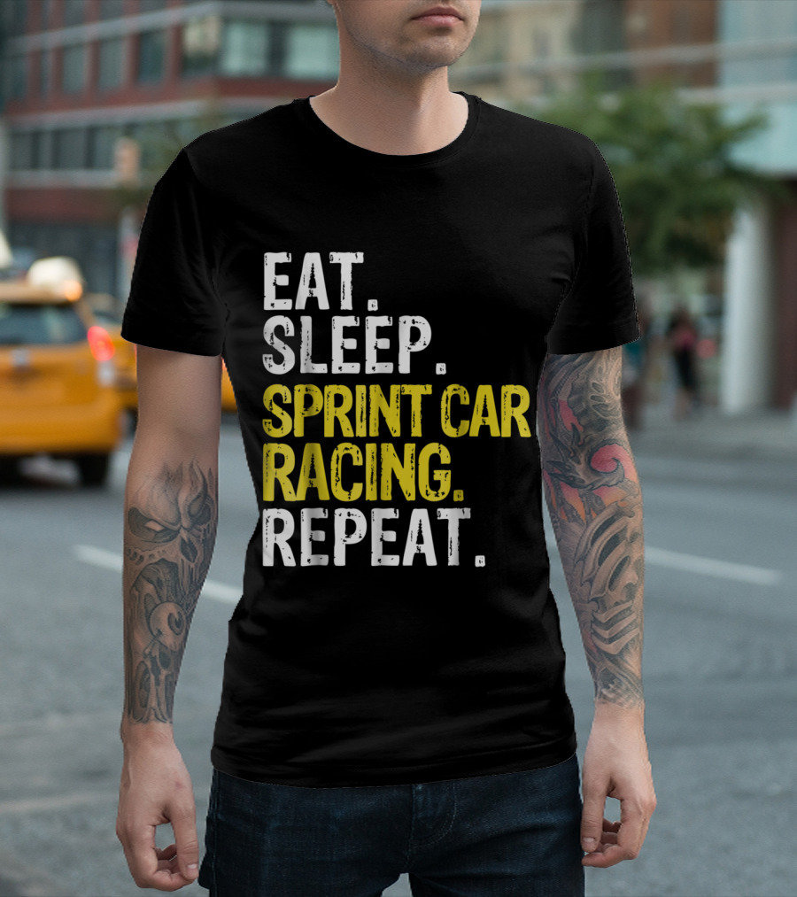 Eat Sleep Sprint Car Racing Repeat Racing Enthusiasts Daily Routine T-Shirt