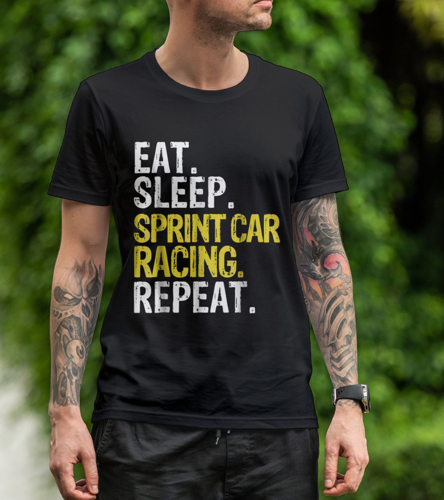 Eat Sleep Sprint Car Racing Repeat Racing Enthusiasts Daily Routine T-Shirt
