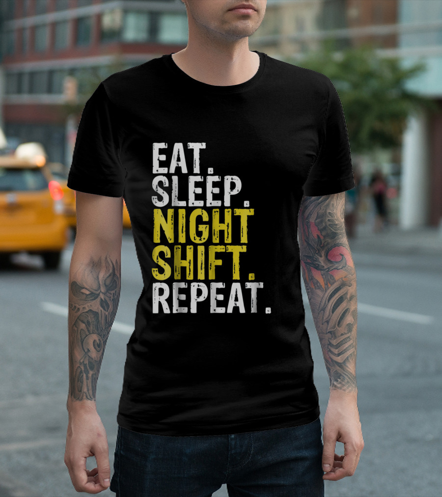 Eat Sleep Night Shift Repeat Work Routine T-Shirt