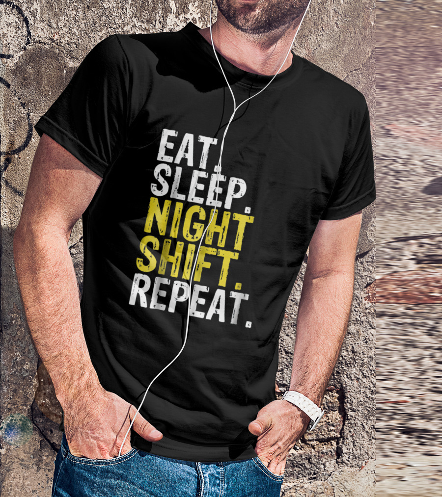 Eat Sleep Night Shift Repeat Work Routine T-Shirt