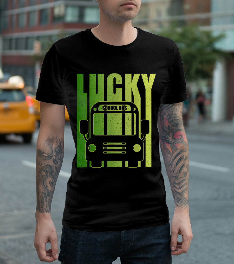 Lucky School Bus Driver Irish Humor T-Shirt