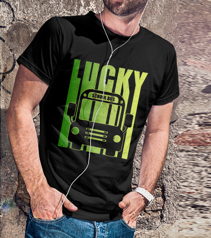 Lucky School Bus Driver Irish Humor T-Shirt