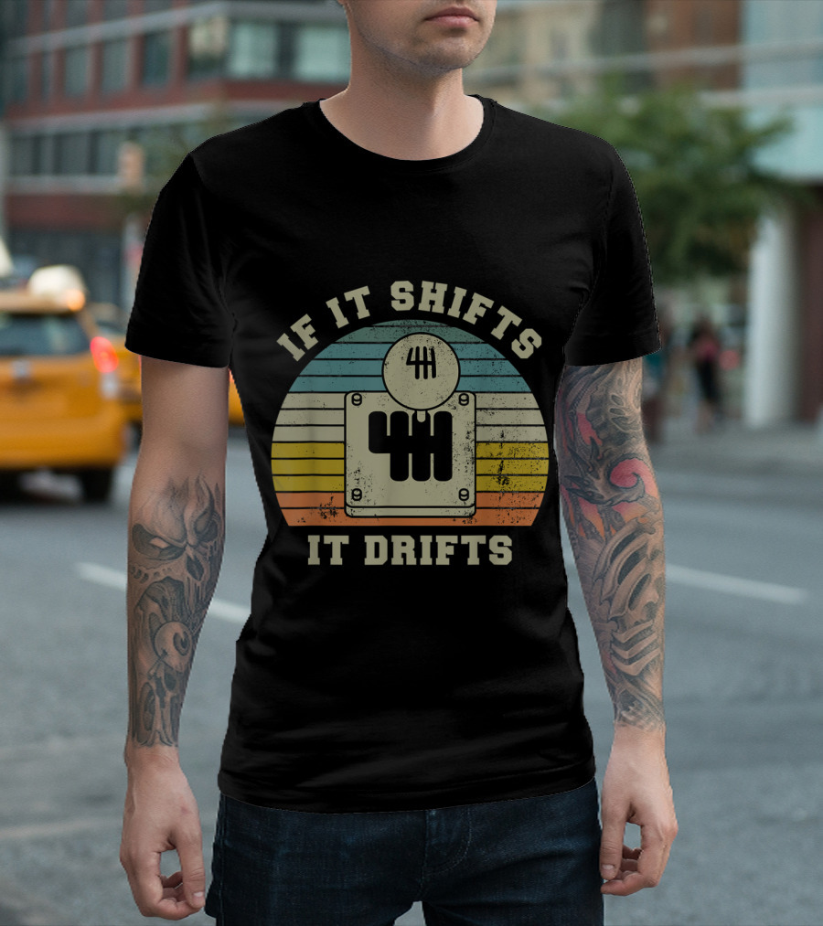 If It Shifts It Drifts Manual Transmission Retro Gear T-Shirt