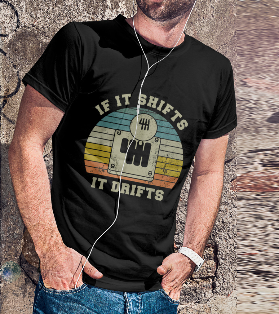 If It Shifts It Drifts Manual Transmission Retro Gear T-Shirt