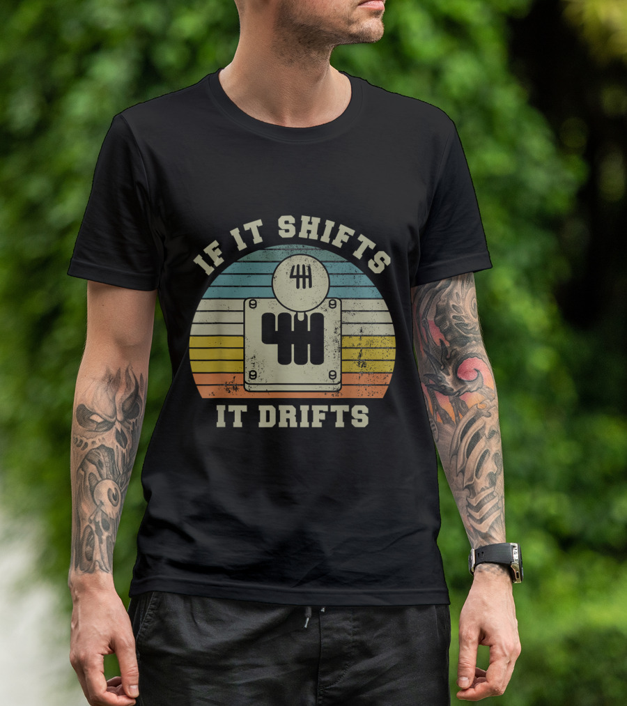 If It Shifts It Drifts Manual Transmission Retro Gear T-Shirt