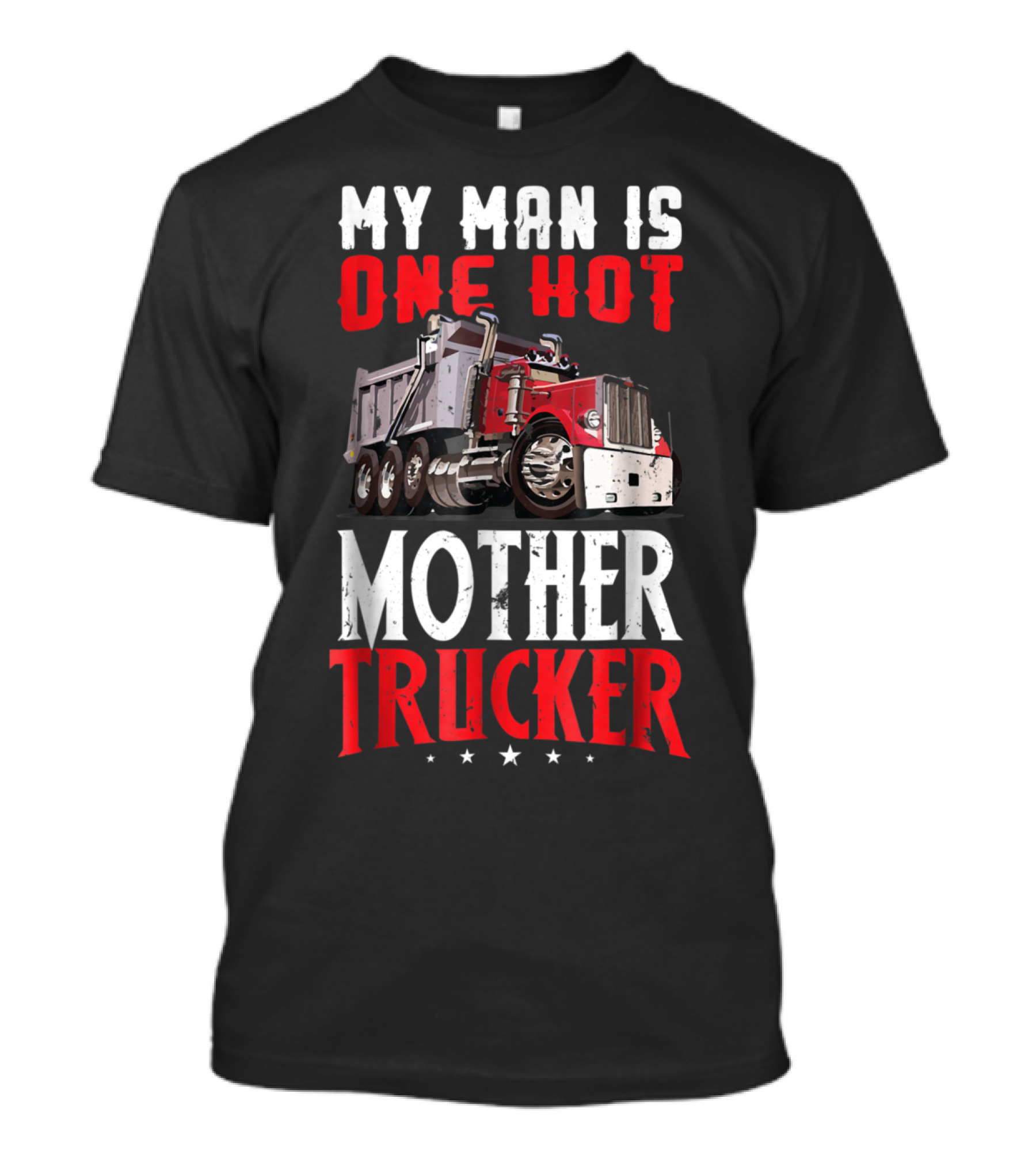 MY MAN IS ONE HOT MOTHER TRUCKER T-Shirt