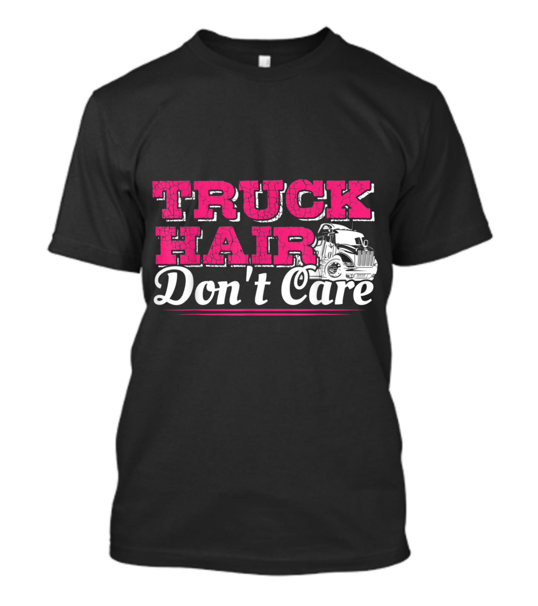 TRUCK HAIR DON'T CARE Semi Truck T-Shirt