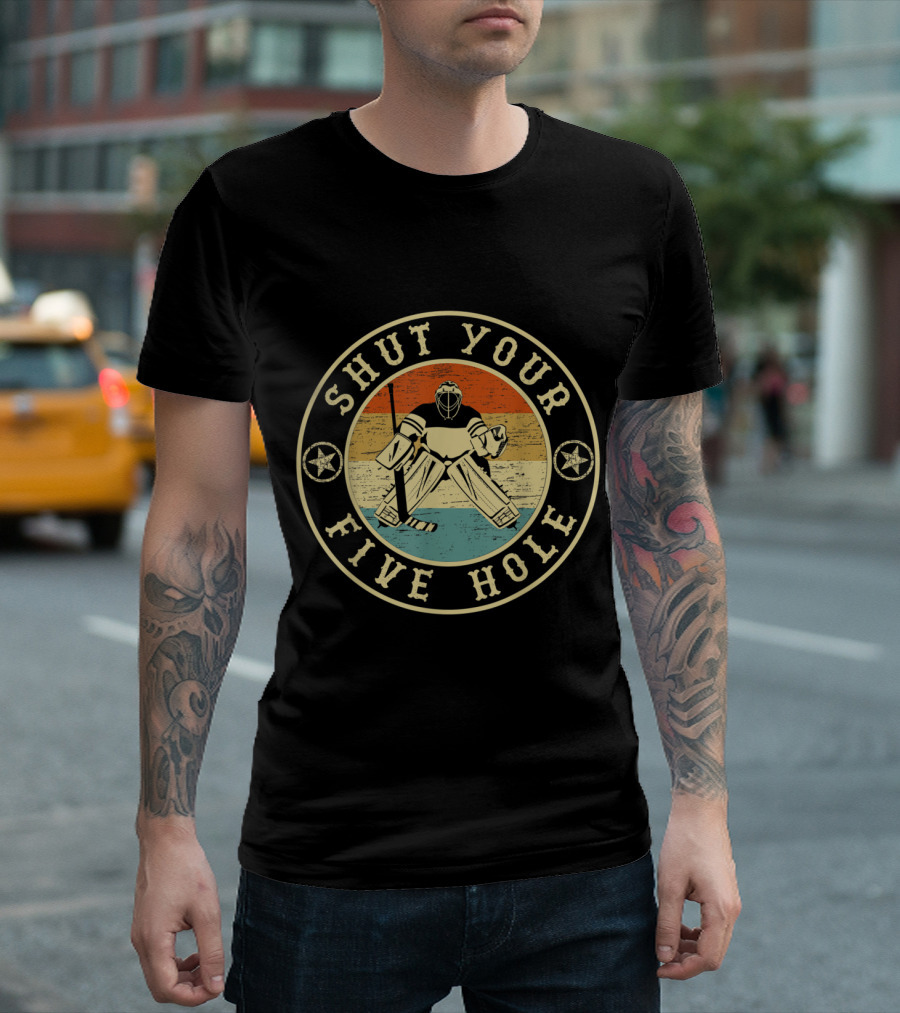 Retro Vintage Shut Your Five Hole Ice Hockey Goalie T-Shirt