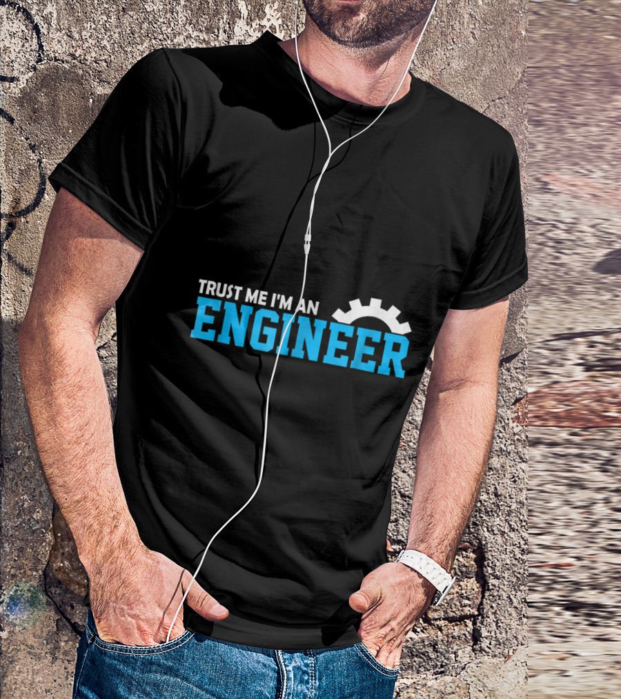 Trust Me I'm An Engineer Gear T-Shirt