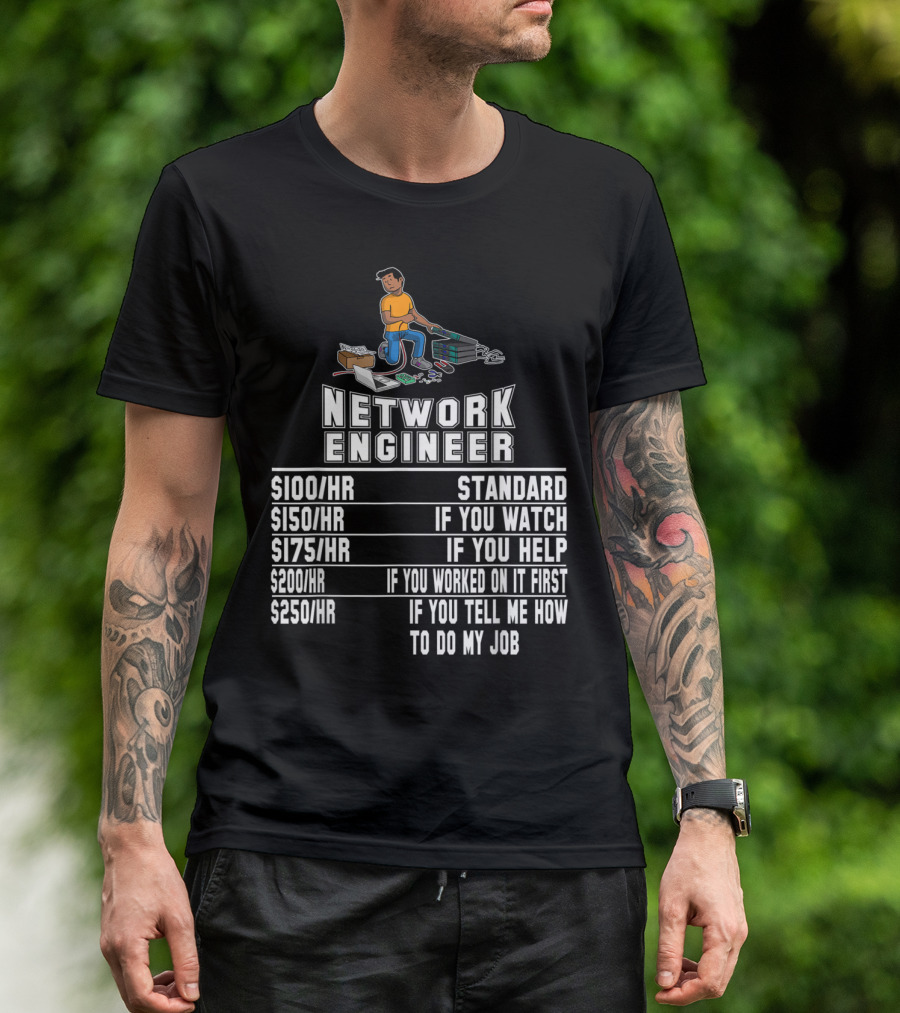 Network Engineer Hourly Rates Funny Computer Humor T-Shirt