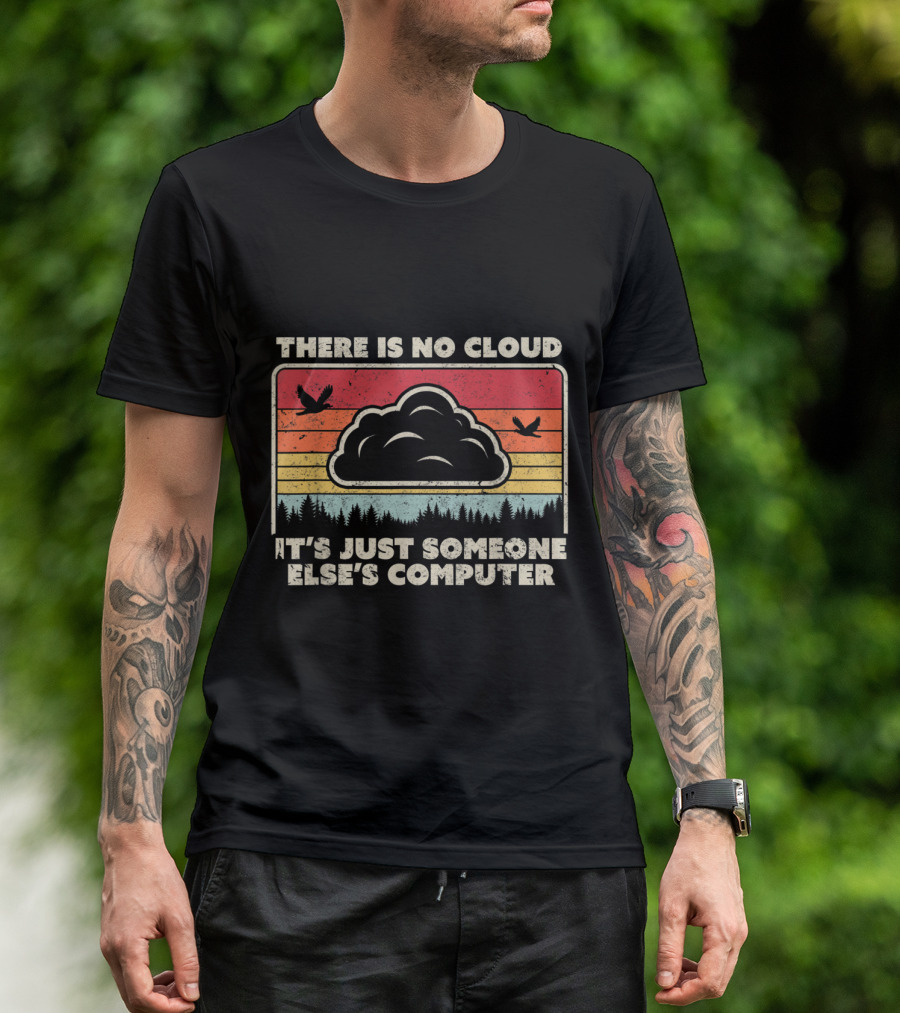 There Is No Cloud It's Just Someone Else's Computer Vintage Tech Humor Retro Style Birds Forest Scene T-Shirt