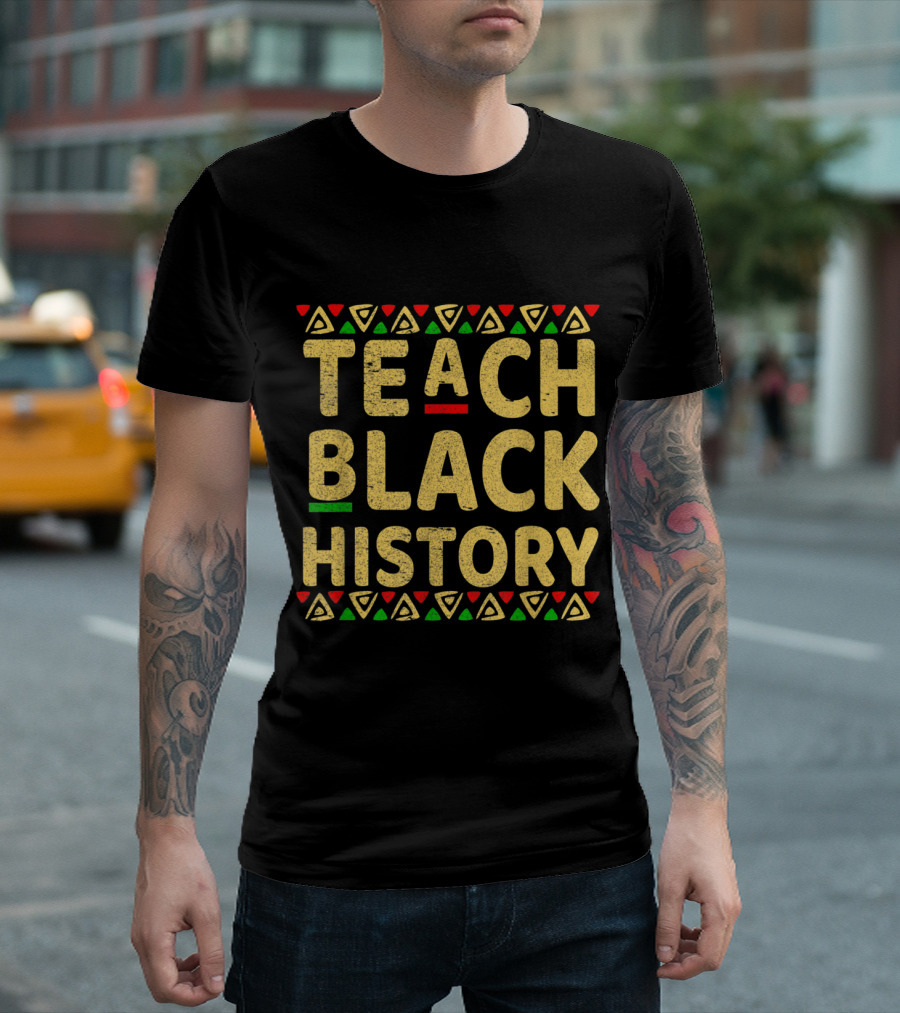 Teach Black History Cultural Pattern Student Teacher T-Shirt