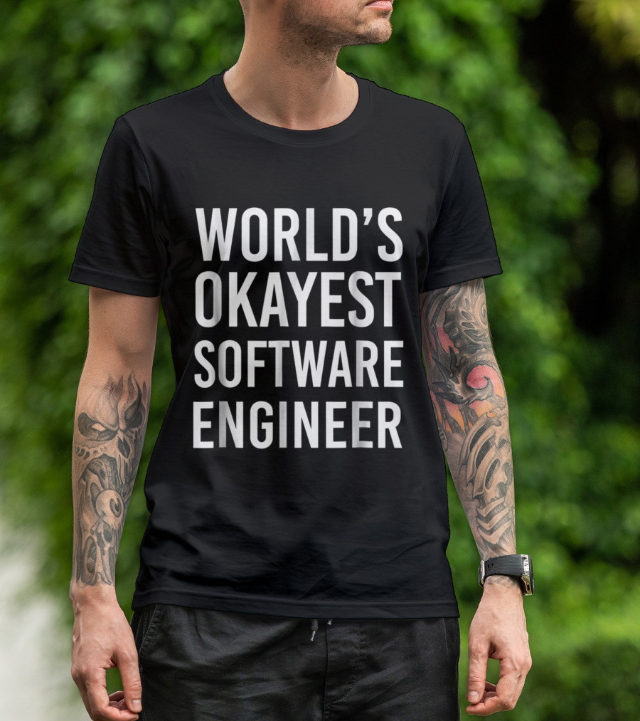 World's Okayest Software Engineer T-Shirt