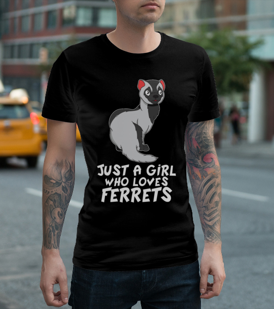 Just a Girl Who Loves Ferrets Ferret Lover Ferrets Mom Pet T-Shirt