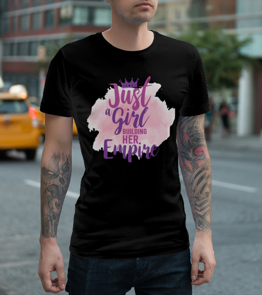 Just a Girl Building Her Empire Pink Crown Motivational Text T-Shirt