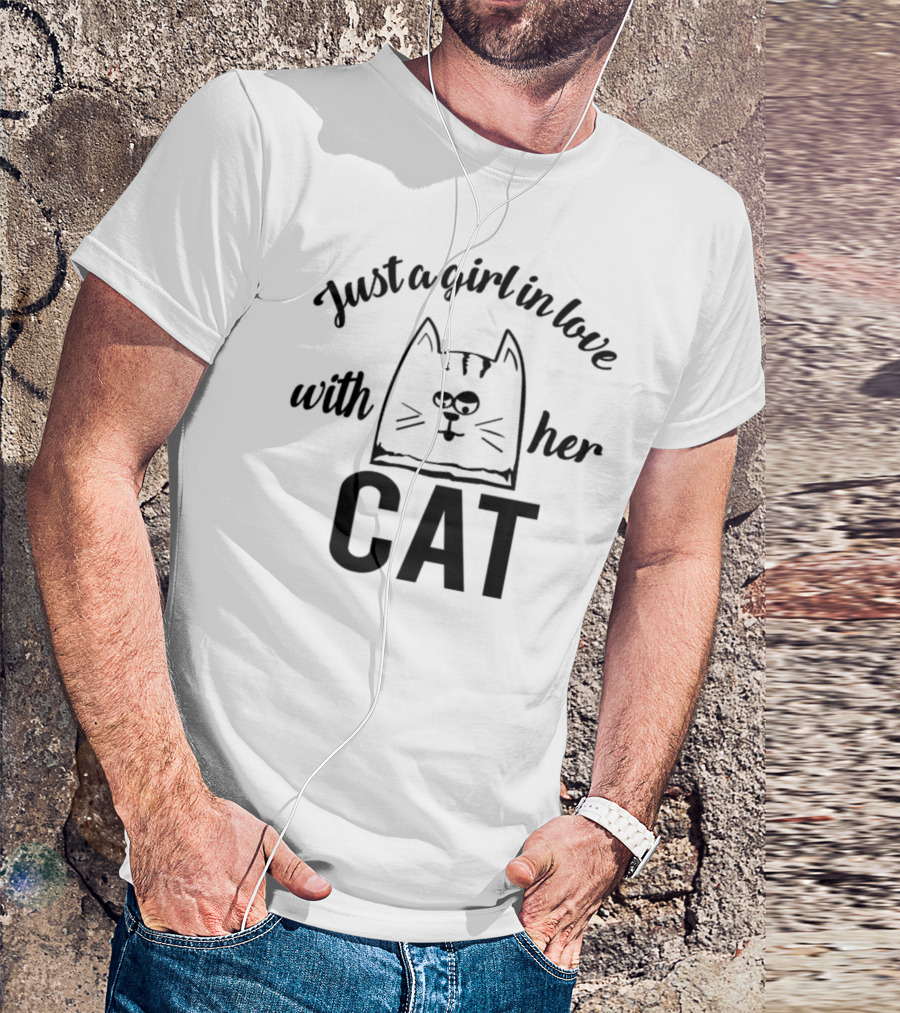 Just A Girl In Love With Her Cat T-Shirt