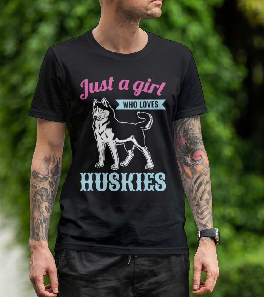 Just A Girl Who Loves Huskies Siberian Husky T-Shirt