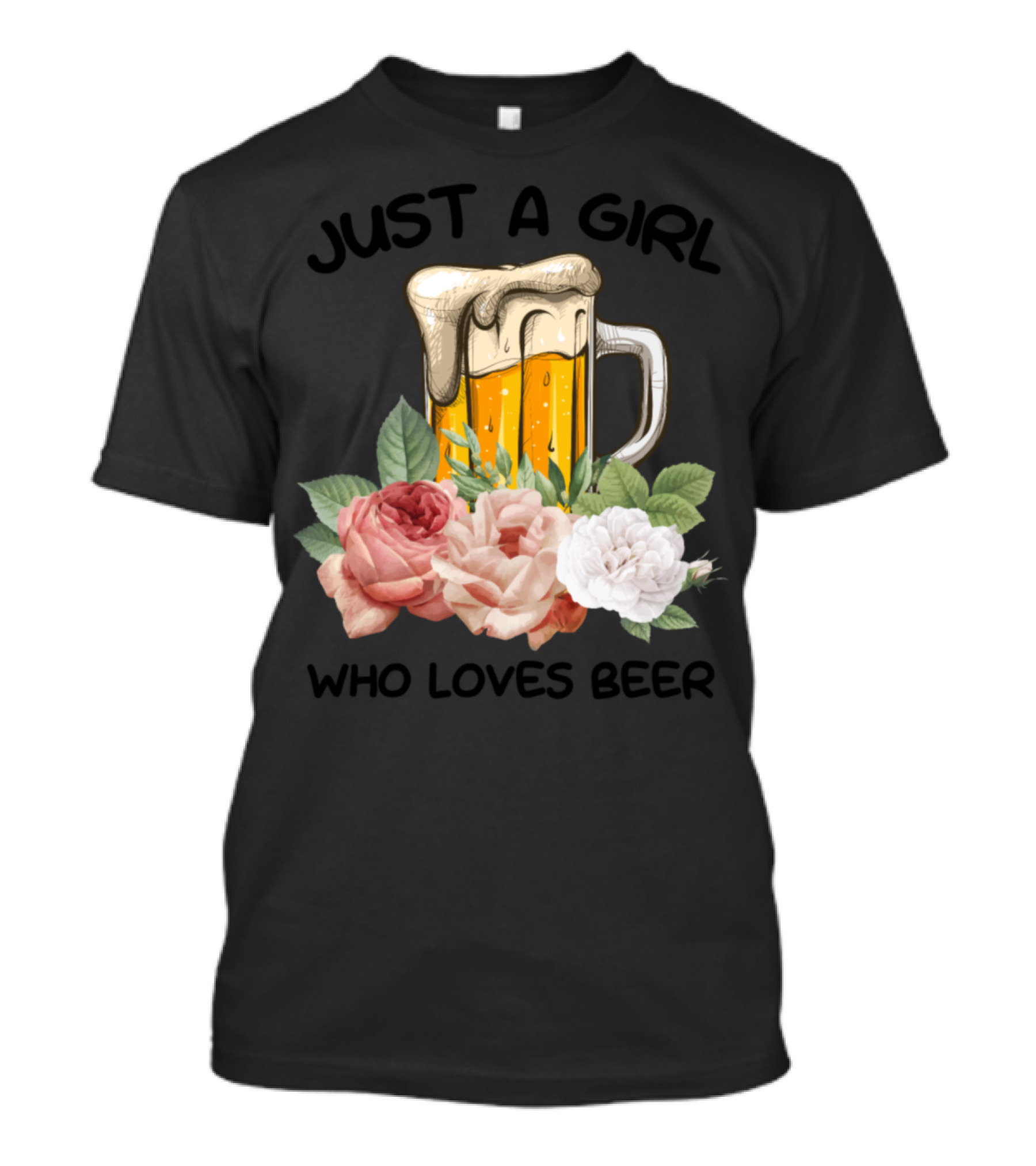 Just A Girl Who Loves Beer Roses Beer Mug T-Shirt